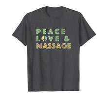 Ladda upp bild till gallerivisning, Peace Love Massage T-Shirt Gift-Massage Therapy Shirt 772012
