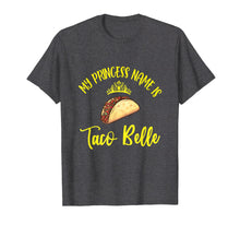 Ladda upp bild till gallerivisning, Funny shirts V-neck Tank top Hoodie sweatshirt usa uk au ca gifts for My Princess Name Is Taco Belle Cool Fiesta Men Women T-Shirt 2735845
