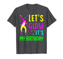 Ladda upp bild till gallerivisning, Funny shirts V-neck Tank top Hoodie sweatshirt usa uk au ca gifts for Let's Glow Party It's My Birthday Gift T-Shirt 1291740
