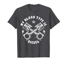 Ladda upp bild till gallerivisning, My Blood Type is Diesel Tshirt - Truck Mechanic Driver Tee 253711
