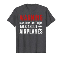 Ladda upp bild till gallerivisning, Funny shirts V-neck Tank top Hoodie sweatshirt usa uk au ca gifts for Talk about Airplanes Tee | Funny Pilot and Aviation T Shirt 842127
