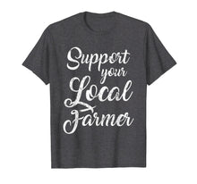 Ladda upp bild till gallerivisning, Support Your Local Farmer Shirt Farming Tees Farm Gifts
