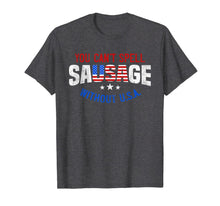 Ladda upp bild till gallerivisning, You Can't Spell Sausage Without USA Funny Shirt 220162
