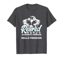 Ladda upp bild till gallerivisning, Funny shirts V-neck Tank top Hoodie sweatshirt usa uk au ca gifts for Retired Goodbye Tension Hello Pension Funny Retirement Shirt 1449546
