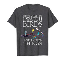 Ladda upp bild till gallerivisning, Funny shirts V-neck Tank top Hoodie sweatshirt usa uk au ca gifts for That's What I Do I Watch Birds And I Know Things Shirt 2826062
