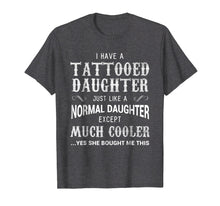 Ladda upp bild till gallerivisning, Funny shirts V-neck Tank top Hoodie sweatshirt usa uk au ca gifts for Funny Tattooed Daughter Shirt Tattoo Fathers Day Gift 609661
