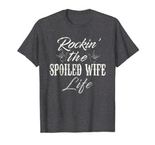 Ladda upp bild till gallerivisning, Funny shirts V-neck Tank top Hoodie sweatshirt usa uk au ca gifts for Rockin the spoiled wife Life T-Shirt Apparel Clothing Tee 1793851
