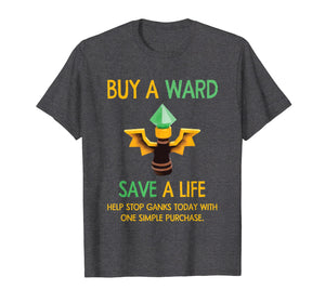 Funny shirts V-neck Tank top Hoodie sweatshirt usa uk au ca gifts for Buy a Ward Save a life! T Shirt Gifts for Gamers 342324