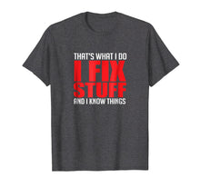 Ladda upp bild till gallerivisning, Funny shirts V-neck Tank top Hoodie sweatshirt usa uk au ca gifts for That's What I Do I Fix Stuff and I Know Things Mechanic Tee 2780047
