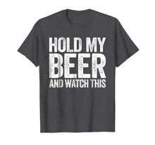 Ladda upp bild till gallerivisning, Funny shirts V-neck Tank top Hoodie sweatshirt usa uk au ca gifts for Hold My Beer And Watch This T-Shirt Funny Drinking Gift 1221613
