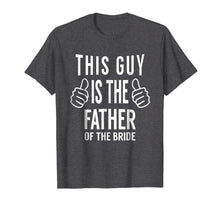 Ladda upp bild till gallerivisning, Funny shirts V-neck Tank top Hoodie sweatshirt usa uk au ca gifts for This Guy is The Father of The Bride Tshirt Gift Funny Tee 960599
