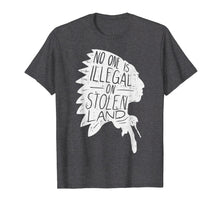 Ladda upp bild till gallerivisning, Funny shirts V-neck Tank top Hoodie sweatshirt usa uk au ca gifts for No One is Illegal On Stolen Land Shirt Indigenous Immigrant 1363781
