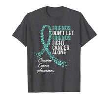 Ladda upp bild till gallerivisning, Friends Dont Let Friends Fight Ovarian Cancer Alone T-Shirt 523476
