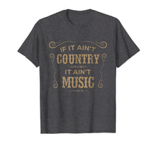Ladda upp bild till gallerivisning, Funny shirts V-neck Tank top Hoodie sweatshirt usa uk au ca gifts for If It Ain't Country It Ain't Music - Country Music T Shirt 959212
