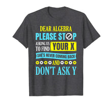 Ladda upp bild till gallerivisning, Funny shirts V-neck Tank top Hoodie sweatshirt usa uk au ca gifts for Dear Algebra T shirt Math Gifts for Men Women Kids Teachers 1970605
