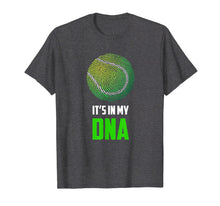 Ladda upp bild till gallerivisning, Funny shirts V-neck Tank top Hoodie sweatshirt usa uk au ca gifts for Tennis It's In My DNA T-Shirt - Tennis Player Sports Tee 4037770
