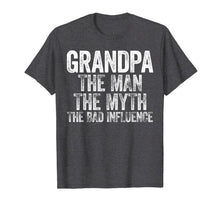 Ladda upp bild till gallerivisning, Mens Grandpa The Man The Myth The Bad Influence T-Shirt T-Shirt 76064

