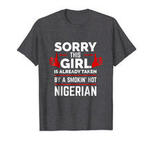 Ladda upp bild till gallerivisning, Funny shirts V-neck Tank top Hoodie sweatshirt usa uk au ca gifts for Sorry This Girl is Taken by Smoking Hot Nigerian T-shirt 2813797
