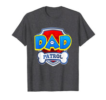 Ladda upp bild till gallerivisning, Dad Patrol Shirt | Dog Funny Gift Birthday Party T-Shirt
