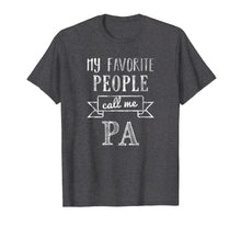 Ladda upp bild till gallerivisning, Funny shirts V-neck Tank top Hoodie sweatshirt usa uk au ca gifts for Mens My Favorite People Call Me Pa Shirt Pa Shirt 1555727
