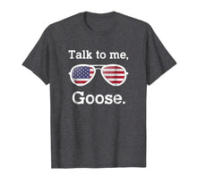 Ladda upp bild till gallerivisning, Talk to me, Goose Glasses T-Shirt - Funny Quotes Gift 674963
