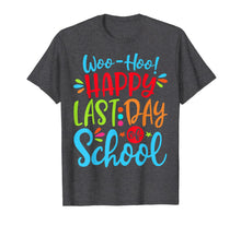 Ladda upp bild till gallerivisning, Happy Last Day Of School Teacher Student Graduation Gift T-Shirt 326565
