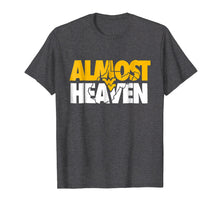 Ladda upp bild till gallerivisning, Funny shirts V-neck Tank top Hoodie sweatshirt usa uk au ca gifts for Almost Heaven West Virginia T-Shirt Gift For Men or Women 328363
