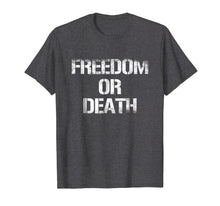Ladda upp bild till gallerivisning, Funny shirts V-neck Tank top Hoodie sweatshirt usa uk au ca gifts for Freedom Or Death T Shirt 4099518
