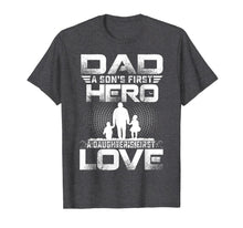 Ladda upp bild till gallerivisning, Dad a Sons First Hero a Daughters First Love T-Shirt Father 139650
