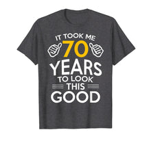 Ladda upp bild till gallerivisning, 70th Birthday Gift, Took Me 70 Years - 70 Year Old T-Shirt
