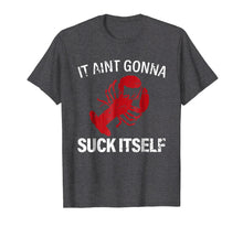 Ladda upp bild till gallerivisning, Funny shirts V-neck Tank top Hoodie sweatshirt usa uk au ca gifts for It Aint Gonna Suck Itself T Shirt - Funny Crawfish Shirt 1413491
