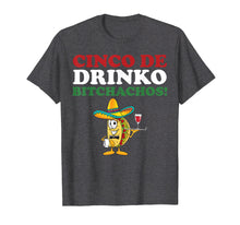 Ladda upp bild till gallerivisning, Funny shirts V-neck Tank top Hoodie sweatshirt usa uk au ca gifts for Cinco De Drinko Bitchachos Wine Cinco De Mayo Tshirt Gifts 1519533
