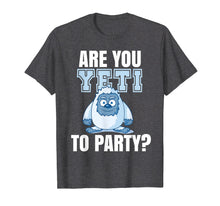 Ladda upp bild till gallerivisning, Funny shirts V-neck Tank top Hoodie sweatshirt usa uk au ca gifts for Are you Yeti to Party? Logo Party Funny Fun   Frase T-Shirt 3095148
