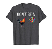 Ladda upp bild till gallerivisning, Don't be a cock sucker T-shirt 126329
