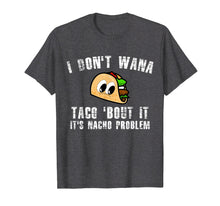 Ladda upp bild till gallerivisning, Funny shirts V-neck Tank top Hoodie sweatshirt usa uk au ca gifts for I Don't Wanna Taco About it Shirt Funny Cinco De Mayo Tee 2783802
