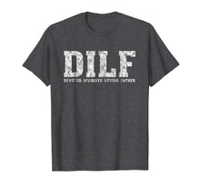 Ladda upp bild till gallerivisning, Funny shirts V-neck Tank top Hoodie sweatshirt usa uk au ca gifts for DILF Shirt Devoted Involved Loving Father's Tee Gift For Dad 374454
