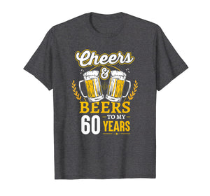 Funny shirts V-neck Tank top Hoodie sweatshirt usa uk au ca gifts for Cheers And Beers To My 60 Years T-Shirt 60th Birthday Gifts 3631440