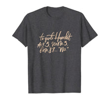Ladda upp bild till gallerivisning, To Quote Hamlet No Shirt, Quote Shirts, William Shakespeare 814872
