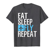 Ladda upp bild till gallerivisning, Eat Sleep Fly Repeat T-Shirt Funny Aviation Pilot Gifts
