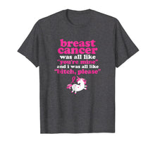 Ladda upp bild till gallerivisning, Funny shirts V-neck Tank top Hoodie sweatshirt usa uk au ca gifts for Funny Breast Cancer Survivor Bitch Please Unicorn Shirt 1870557
