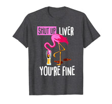 Ladda upp bild till gallerivisning, Funny shirts V-neck Tank top Hoodie sweatshirt usa uk au ca gifts for Shut Up Liver You're Fine Flamingo Drink Beer Funny Shirt 1471104
