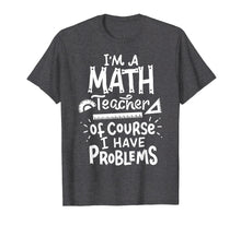 Ladda upp bild till gallerivisning, Funny shirts V-neck Tank top Hoodie sweatshirt usa uk au ca gifts for Math Teacher Problem Tshirt School Educator Funny Tee 221521

