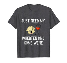 Ladda upp bild till gallerivisning, Funny shirts V-neck Tank top Hoodie sweatshirt usa uk au ca gifts for Just Need My Wheaten And Some Red Wine Funny Shirt 182688
