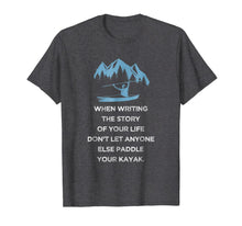 Ladda upp bild till gallerivisning, Do not let anyone else paddle your Kayak - Kayaking T-shirt 1350645
