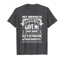 Ladda upp bild till gallerivisning, Funny shirts V-neck Tank top Hoodie sweatshirt usa uk au ca gifts for My Favorite Daughter Gave Me This Shirt for Moms &amp; Dads 973508
