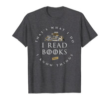 Ladda upp bild till gallerivisning, That's What I Do I Read And I Know Things Book Lover T-Shirt
