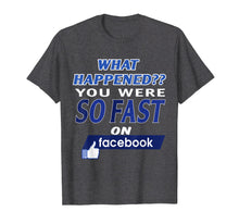 Ladda upp bild till gallerivisning, Funny shirts V-neck Tank top Hoodie sweatshirt usa uk au ca gifts for WHAT HAPPENED YOU WERE SO FAST T-SHIRT 1231964
