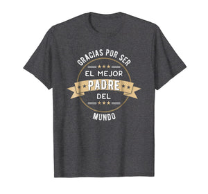Funny shirts V-neck Tank top Hoodie sweatshirt usa uk au ca gifts for Gracias Por Ser El Mejor Padre Del Mundo T-Shirt | Dad Gifts 2705318