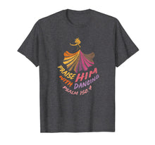 Ladda upp bild till gallerivisning, Christian Worship Dancer T-Shirt Praise Him with Dancing 507612
