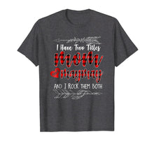 Ladda upp bild till gallerivisning, Funny shirts V-neck Tank top Hoodie sweatshirt usa uk au ca gifts for I Have Two Titles Mom and maymay and I Rock Them Both Shirt 2638797
